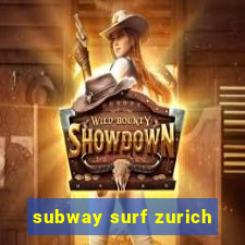 subway surf zurich